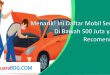 Menarik! Ini Daftar Mobil Sedan Di Bawah 500 Juta yang Recomended