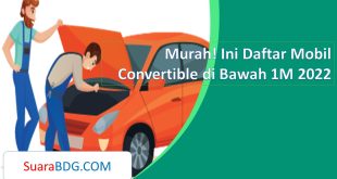 Murah! Ini Daftar Mobil Convertible di Bawah 1M 2022